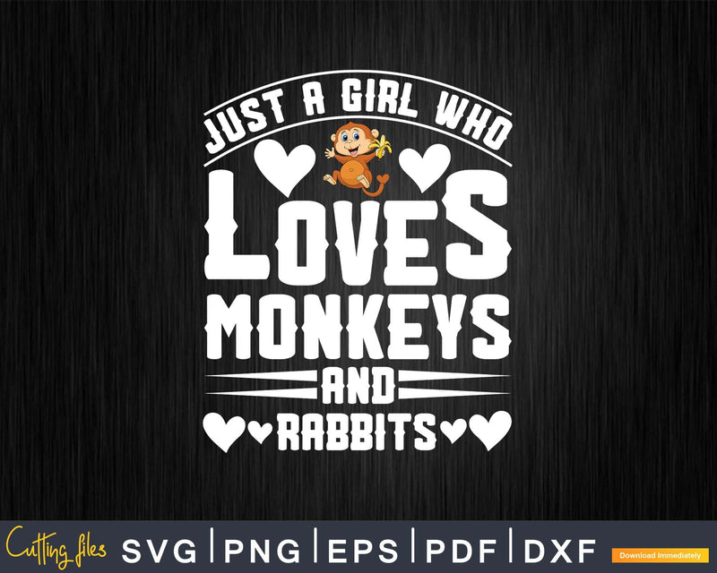 Just A Girl Who Loves Monkeys And Rabbits Svg Png Digital