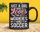 Just A Girl Who Loves Morkies And Soccer t shirt svg designs