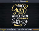 Just A Girl Who Loves Mountain Biking Svg Dxf Cut Files
