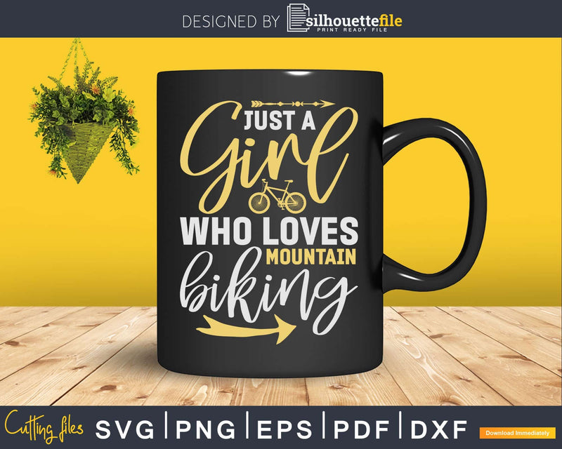 Just A Girl Who Loves Mountain Biking Svg Dxf Cut Files