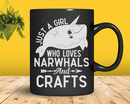 Just A Girl Who Loves Narwhals And Crafts Svg Png Cricut