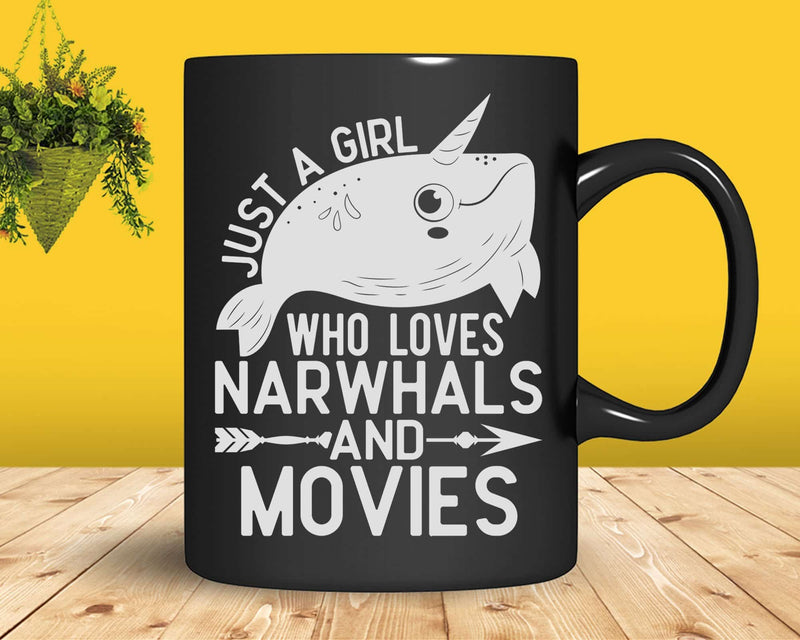 Just A Girl Who Loves Narwhals And Movies t shirt svg