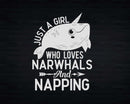 Just A Girl Who Loves Narwhals And Napping Svg Png Cricut