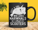 Just A Girl Who Loves Narwhals And Scooters Svg Png Cricut