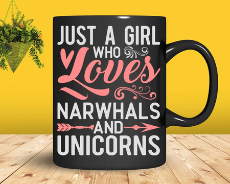 Just A Girl Who Loves Narwhals And Unicorns t shirt svg