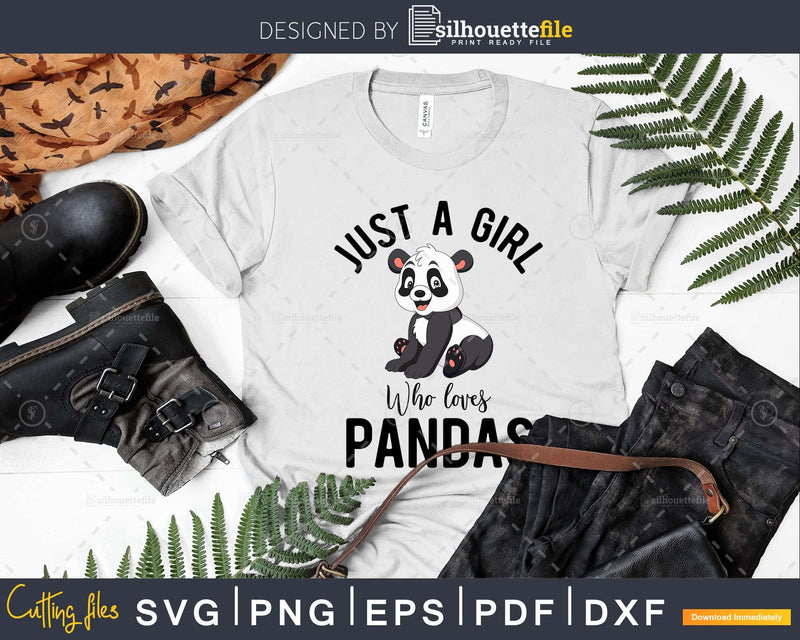 Just A Girl Who Loves Pandas Svg Printable Cut files for