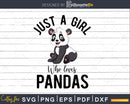 Just A Girl Who Loves Pandas Svg Printable Cut files