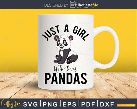 Just A Girl Who Loves Pandas Svg Printable Cut files for