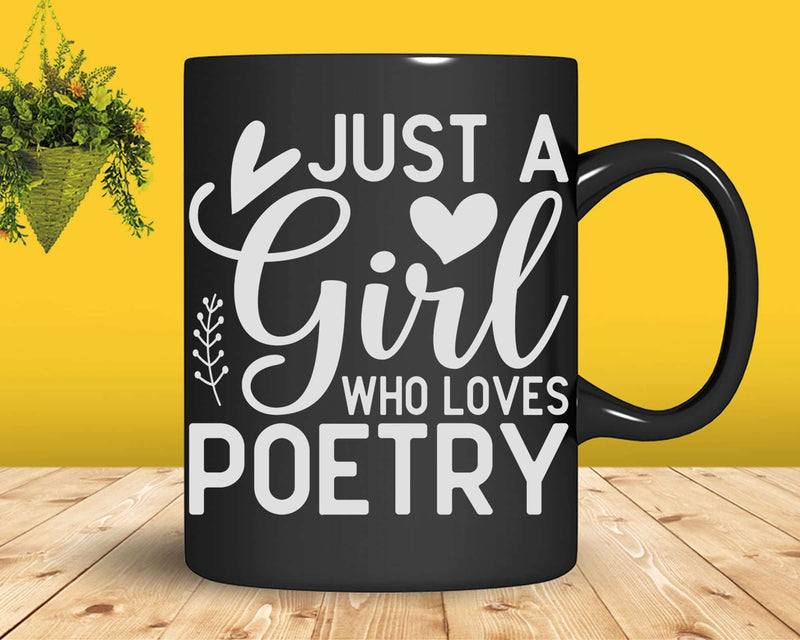 Just A Girl Who Loves Poetry Svg Png Cricut Cut Files