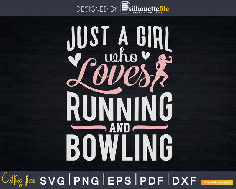 Just A Girl Who Loves Running And Bowling Svg Cricut Cut