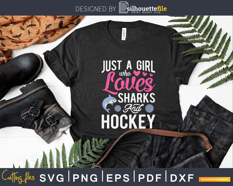 Just A Girl Who Loves Sharks And Hockey Svg Png Dxf Cut