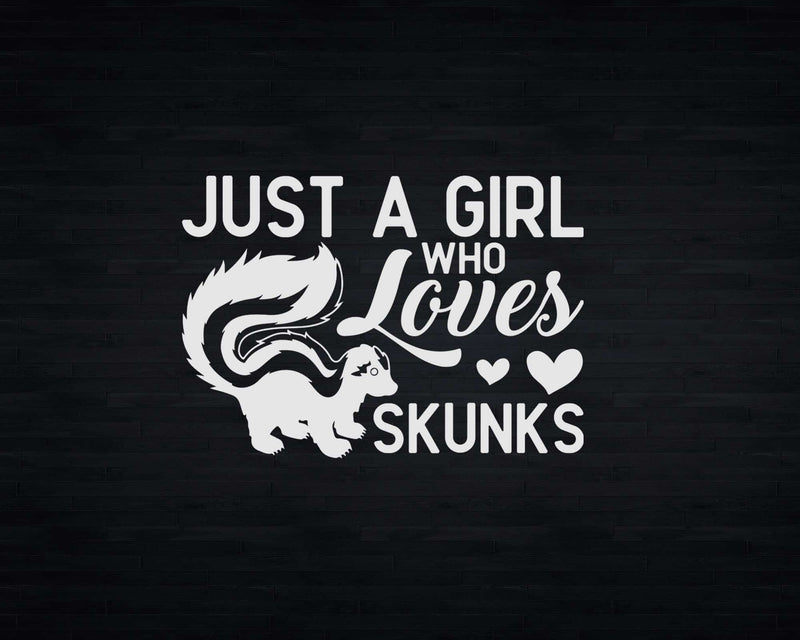 Just A Girl Who Loves Skunks t shirt svg designs