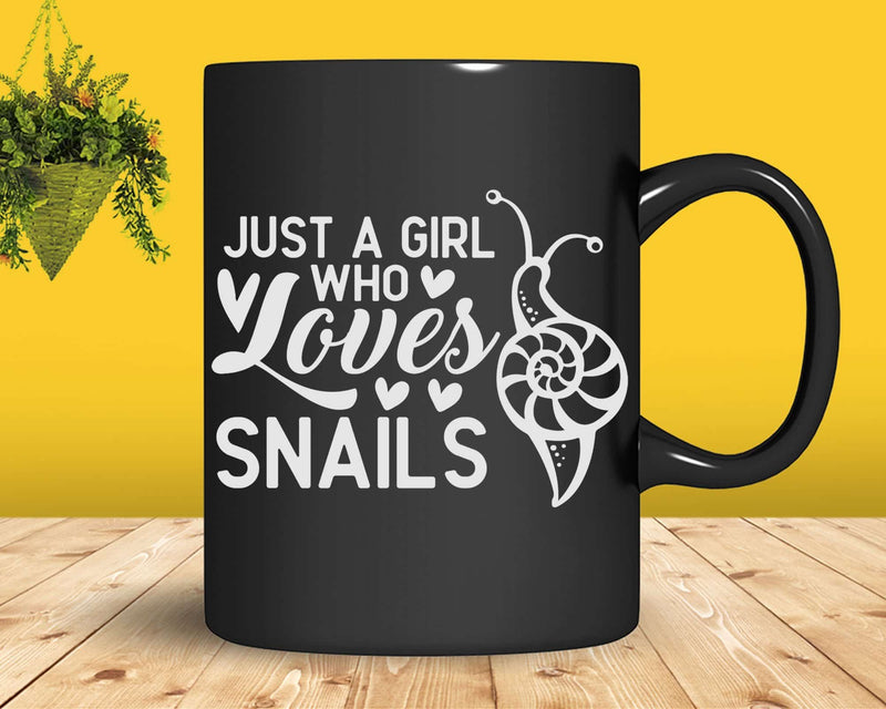 Just A Girl Who Loves Snails t shirt svg designs