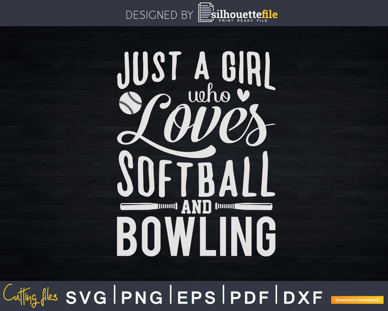 Just A Girl Who Loves Softball And Bowling Svg Cricut Cut