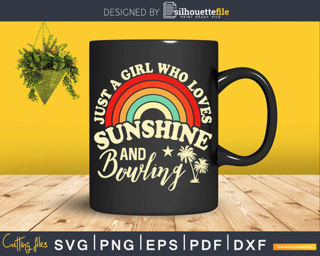 Just A Girl Who Loves Sunshine And Bowling Svg Cricut Cut