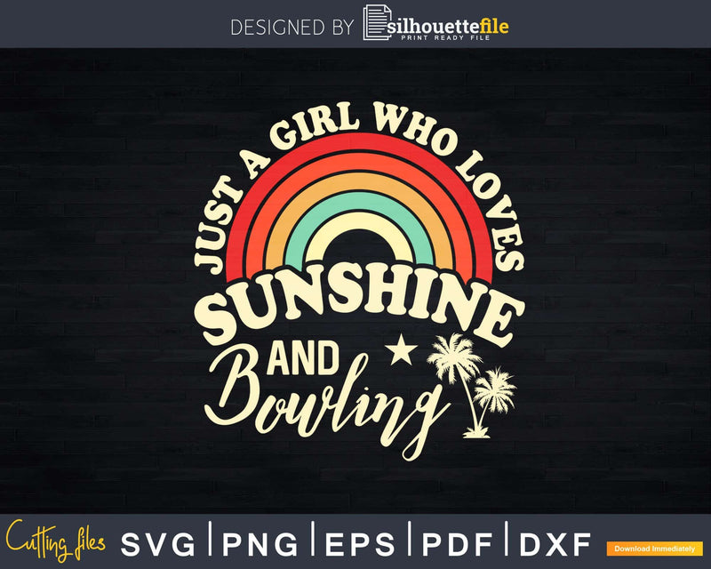 Just A Girl Who Loves Sunshine And Bowling Svg Cricut Cut