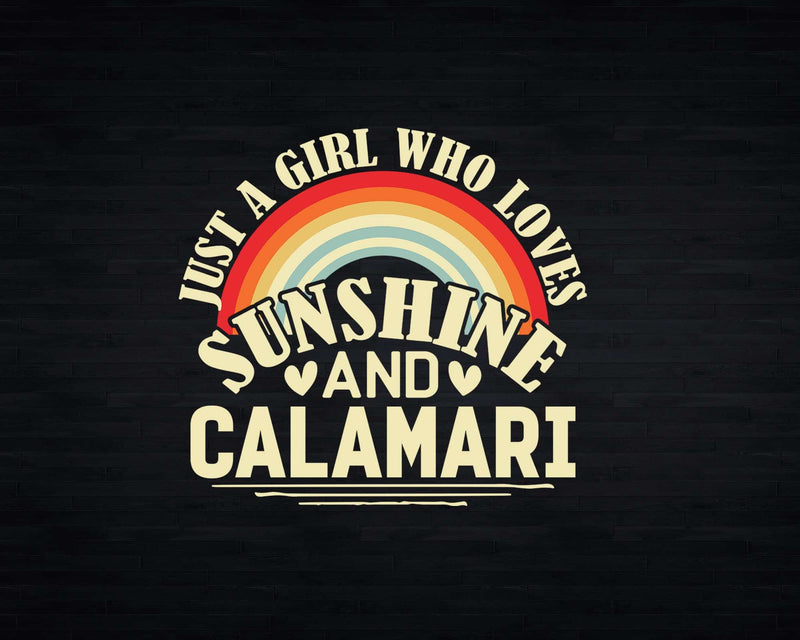 Just A Girl Who Loves Sunshine And Calamari t shirt svg