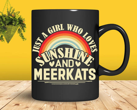 Just A Girl Who Loves Sunshine And Meerkats t shirt svg