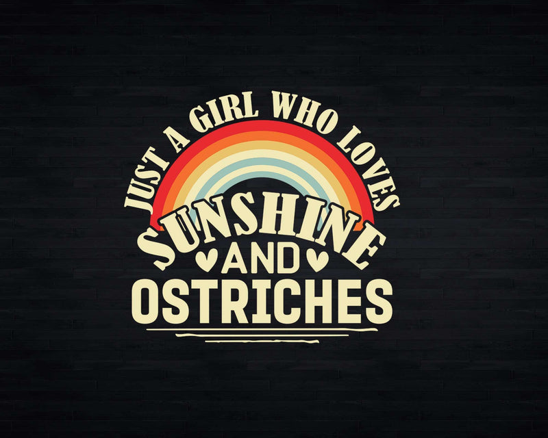 Just A Girl Who Loves Sunshine And Ostriches t shirt svg