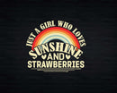 Just A Girl Who Loves Sunshine And Strawberries t shirt svg