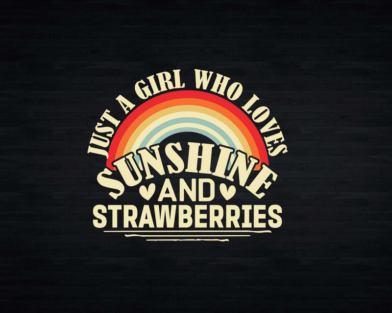 Just A Girl Who Loves Sunshine And Strawberries t shirt svg