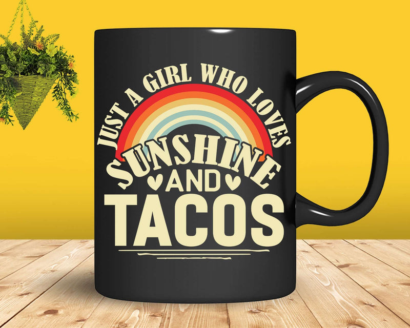 Just A Girl Who Loves Sunshine And Tacos Png Svg T-shirt