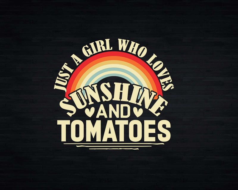 Just A Girl Who Loves Sunshine And Tomatoes t shirt svg