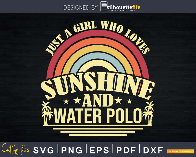 Water Polo design Just A Girl Who Loves Sunshine And Svg