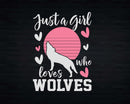 Just A Girl Who Loves Wolves Svg Png Cricut Cut Files
