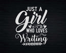 Just A Girl Who Loves Writing Novel Writer Book Author Png