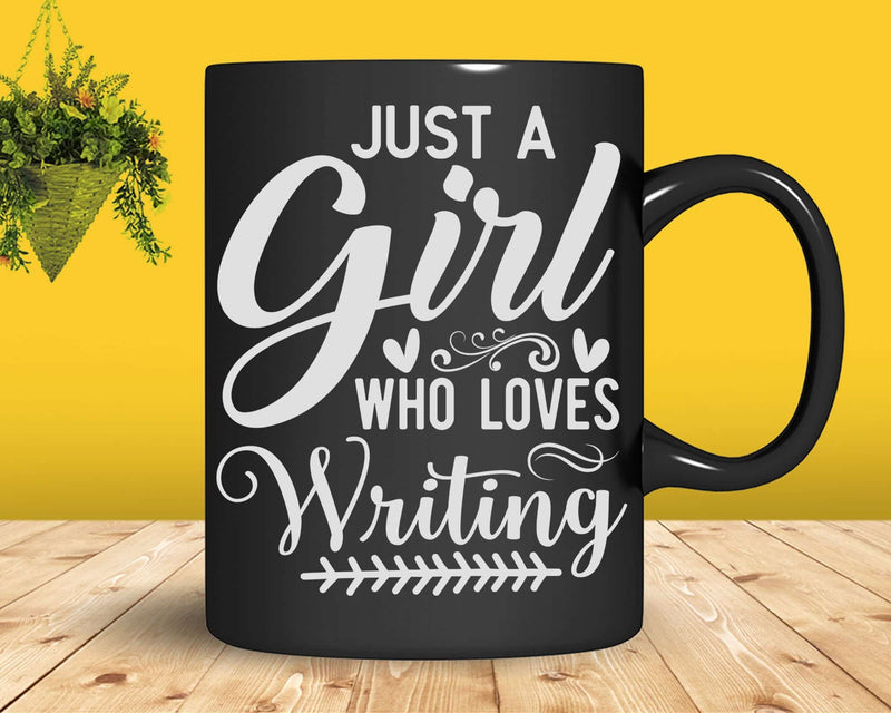 Just A Girl Who Loves Writing Novel Writer Book Author Png