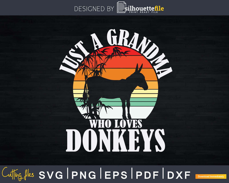 Just A Grandma Who Loves Donkeys Svg T-Shirt Designs