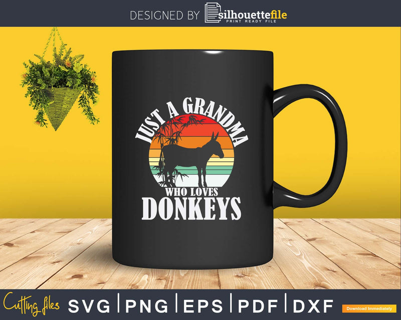 Just A Grandma Who Loves Donkeys Svg T-Shirt Designs