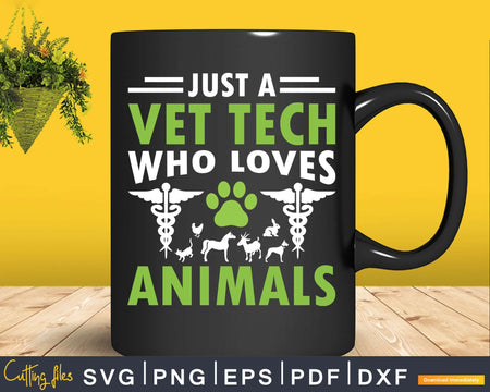 Just a Vet Tech Who Loves Animals Veterinarian Svg Png