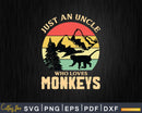 Just An Uncle Who Loves Monkeys Svg Png Digital Cut Files