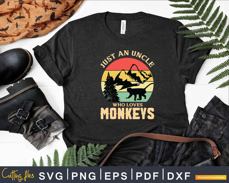 Just An Uncle Who Loves Monkeys Svg Png Digital Cut Files