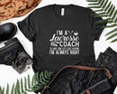 Just Assume I’m Always Right Funny Lacrosse Coach Svg Png
