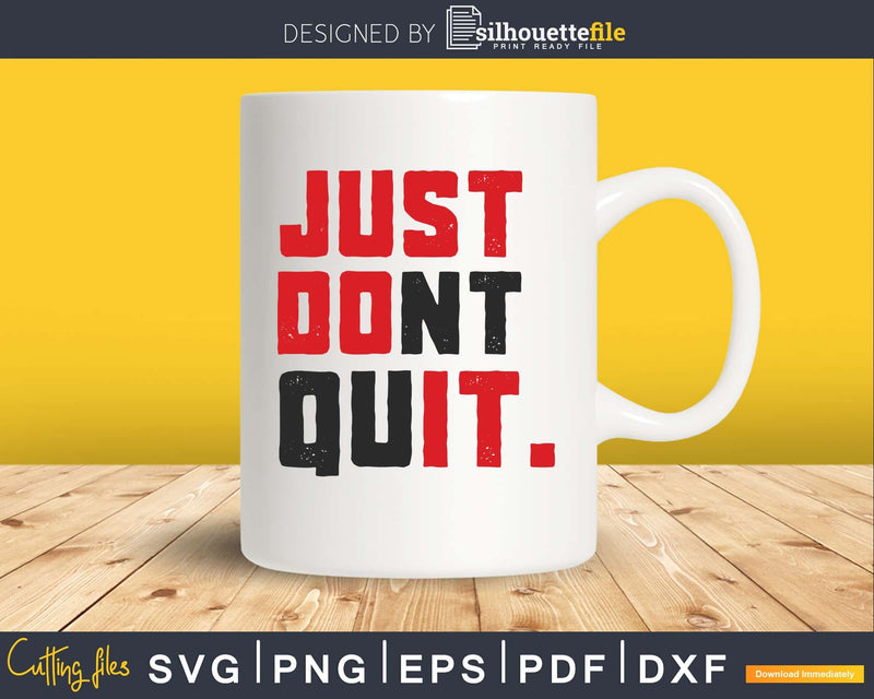 Just Don’t Quit Gym Fitness Motivation svg craft cutting