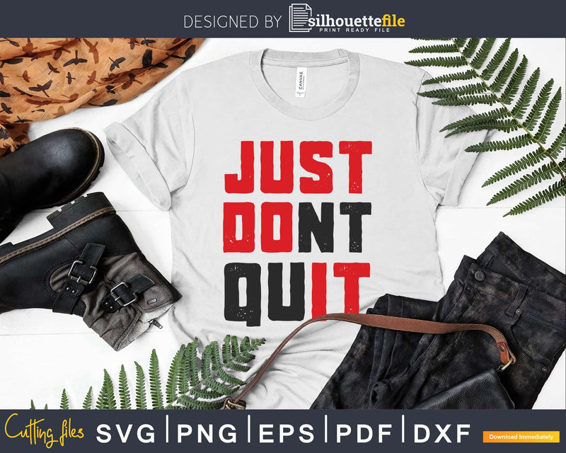 Just Don’t Quit Gym Fitness Motivation svg craft cutting