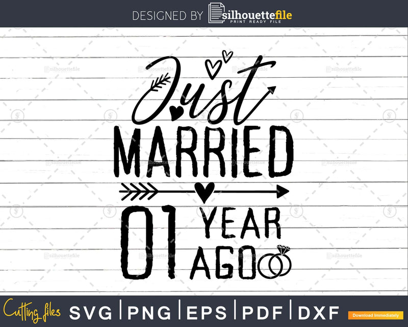 Just married 1 year ago Wedding Anniversary svg png digital