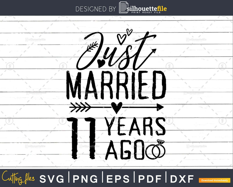 Just married 11 years ago Wedding Anniversary svg png dxf