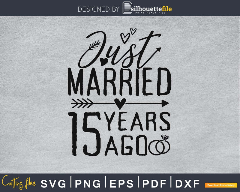 just-married-15-years-ago heart Anniversary wedding SVG cut