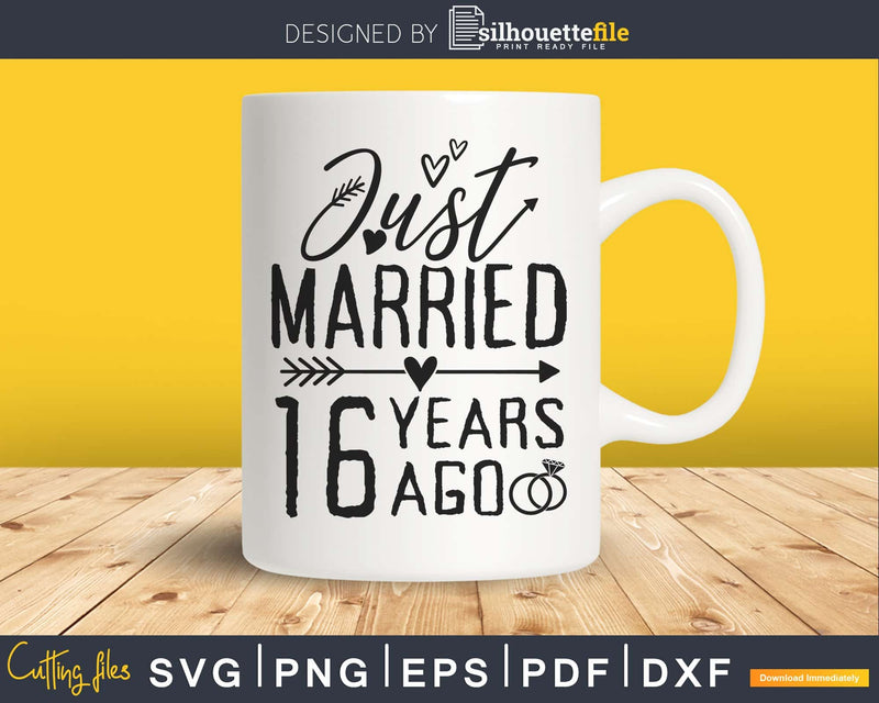 Just married 16 years ago Wedding Anniversary svg dxf