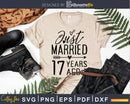 Just married 17 years ago Wedding Anniversary svg dxf png