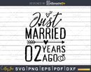 Just married 2 years ago Wedding Anniversary svg png