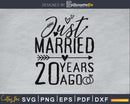 Just married 20 years ago heart Anniversary wedding SVG PNG