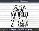 Just married 21 years ago Wedding Anniversary svg png