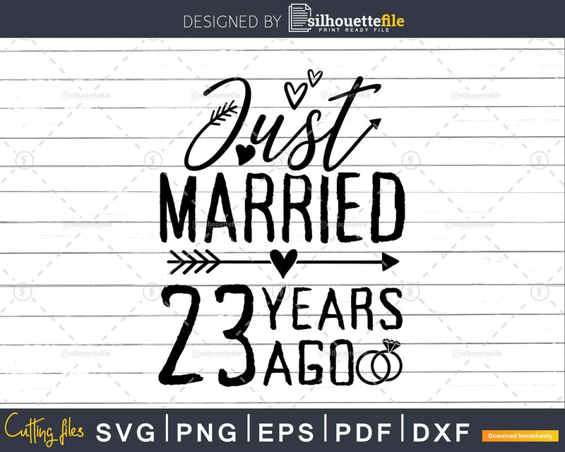 Just married 23 years ago Wedding Anniversary svg png dxf
