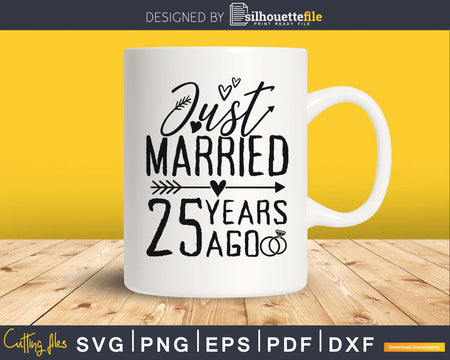 Just married 25 years ago SVG PNG digital files