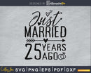 Just married 25 years ago SVG PNG digital files